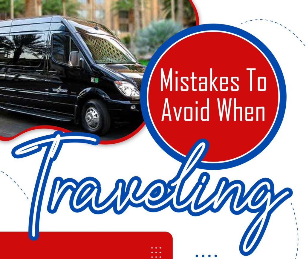 Mistakes To Avoid When Traveling